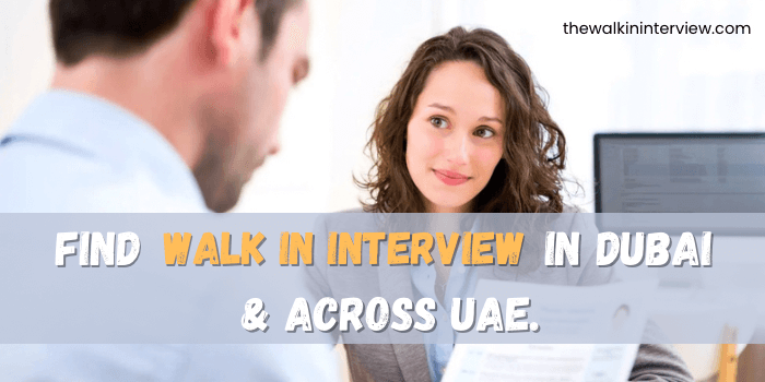 Walk in dubai interview