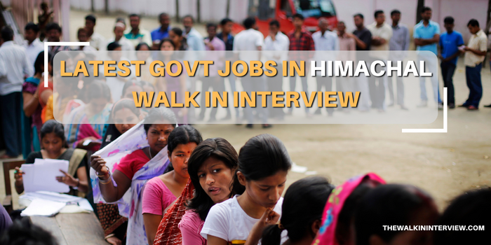 latest govt jobs in Himachal walk in interview