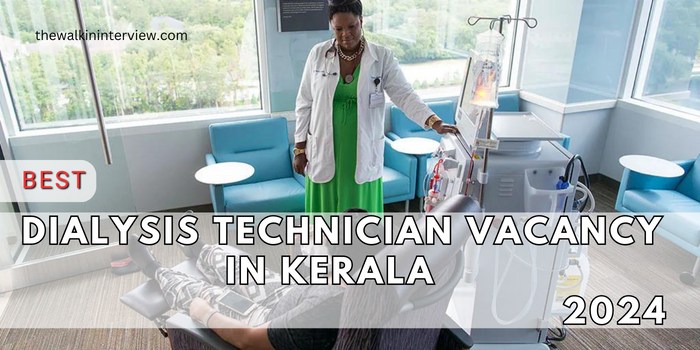 dialysis technician vacancy in Kerala